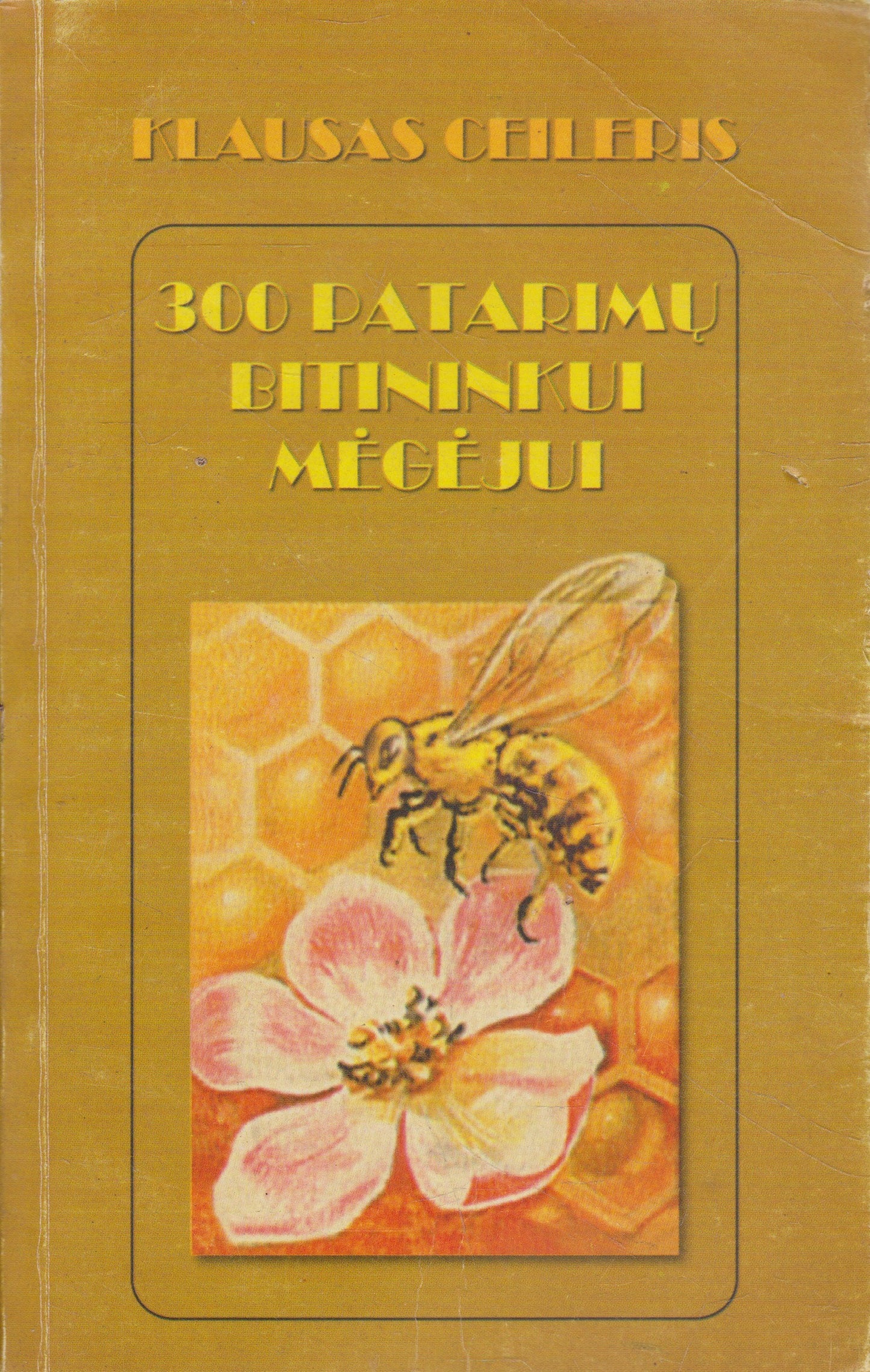 300 patarimų bitininkui mėgėjui (žr. būklę)