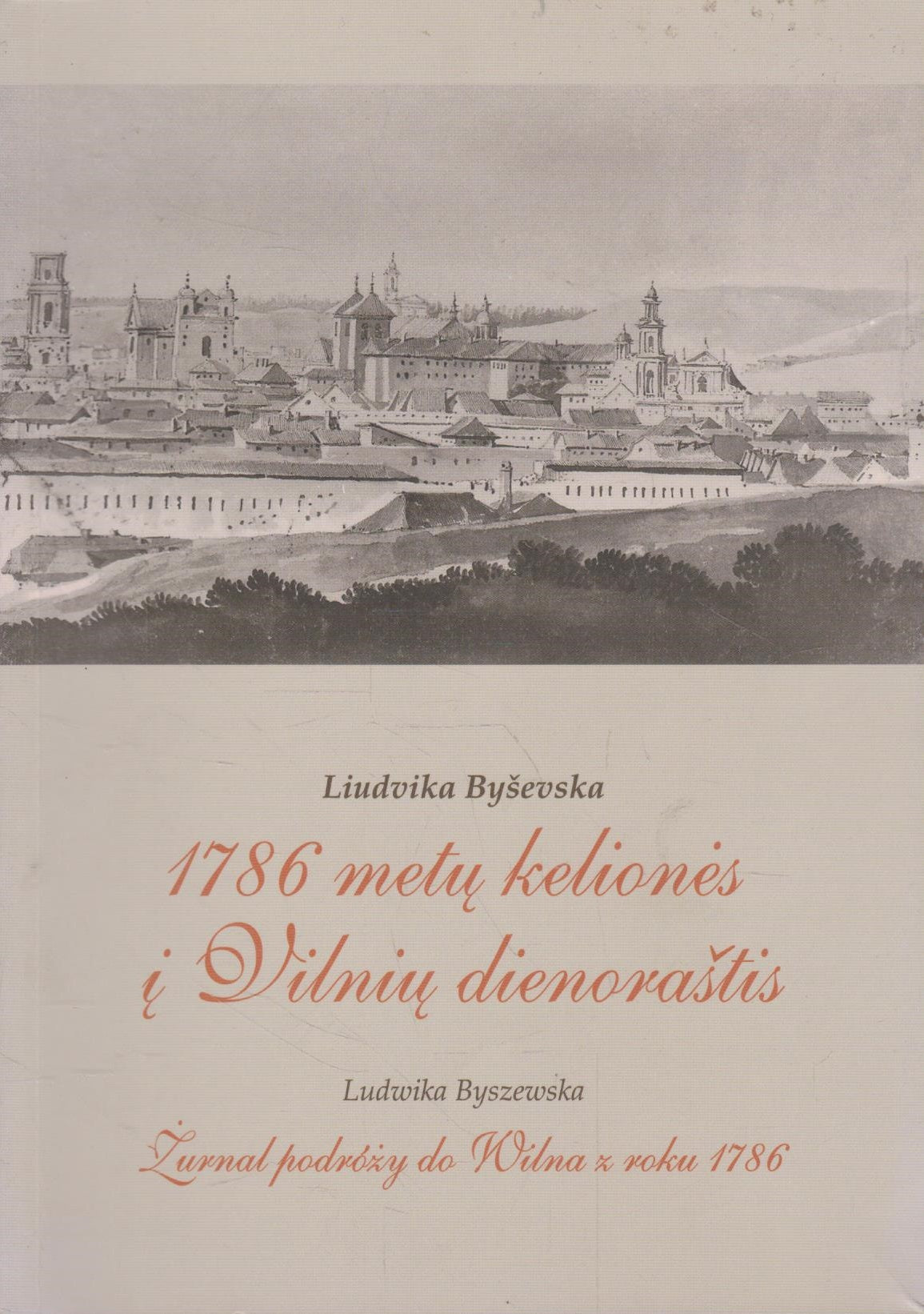 Liudvika Byševska - 1786 metų kelionės į Vilnių dienoraštis (žr. būklę)
