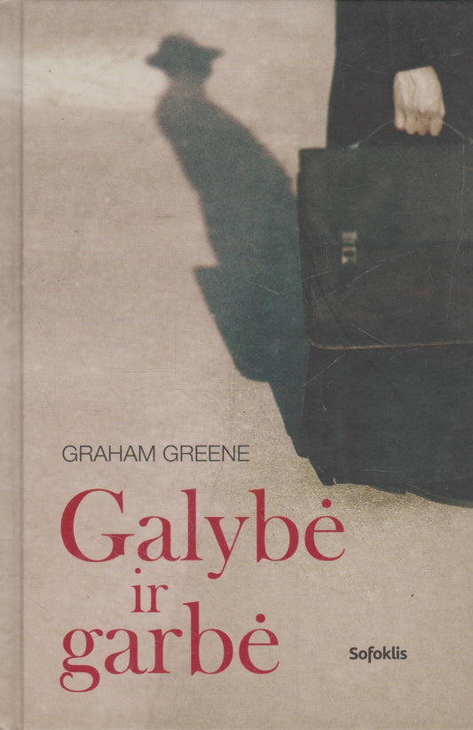 Graham Greene - Galybė ir garbė