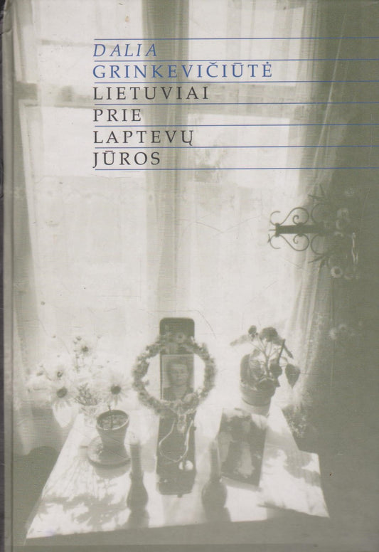 Dalia Grinkevičiūtė - Lietuviai prie Laptevų jūros (žr. būklę)