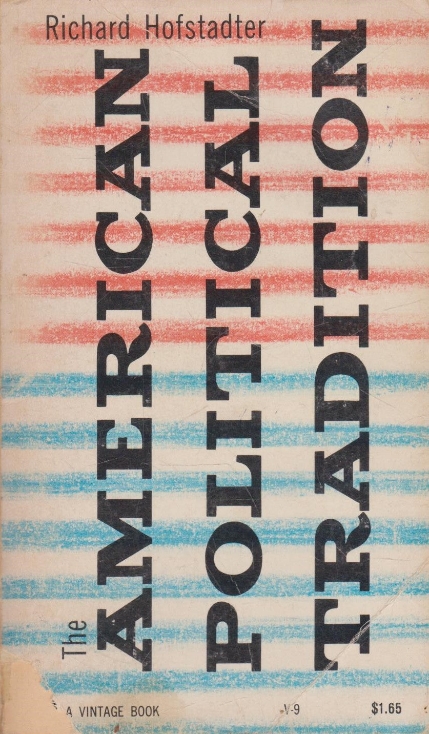 R. Holfstadter - The American Political Tradition