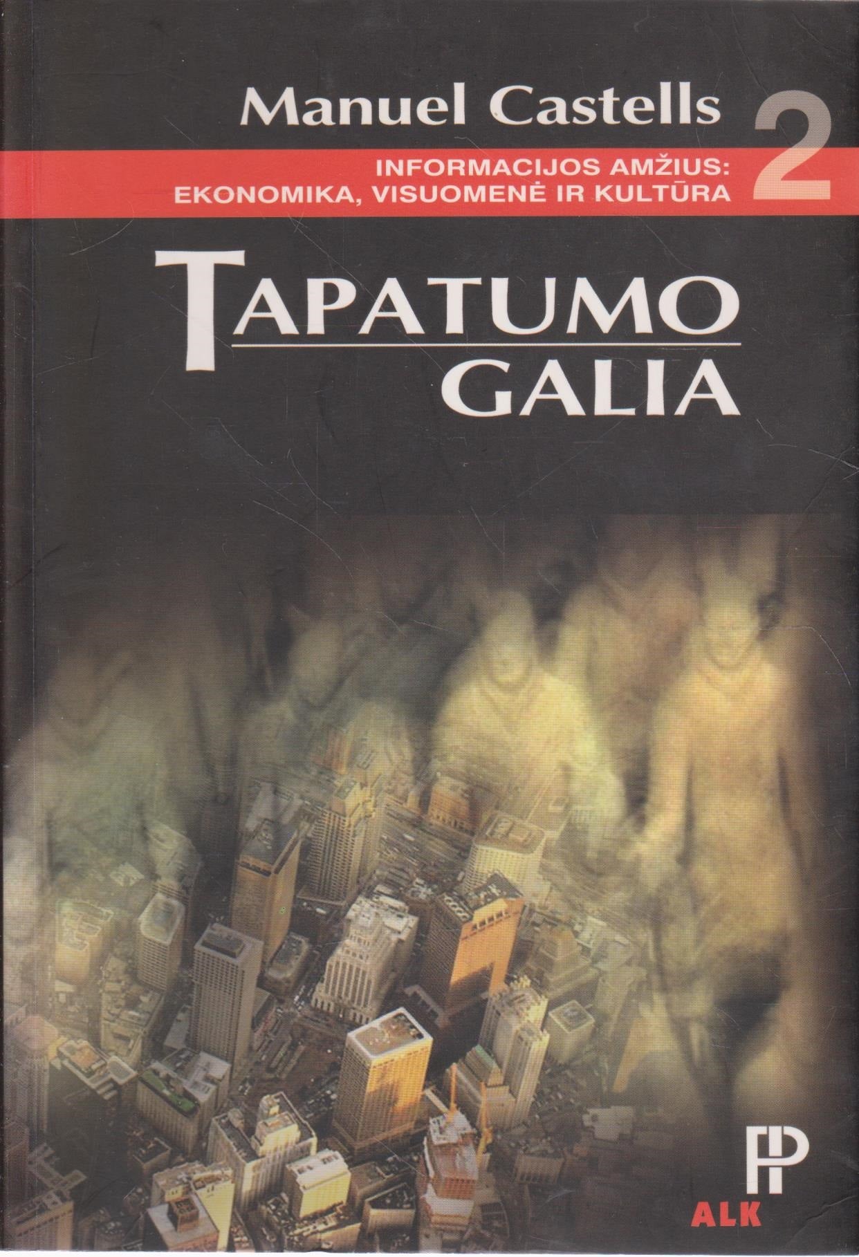 Manuel Castells - Informacijos amžius : ekonomika, visuomenė ir kultūra (III knygos)