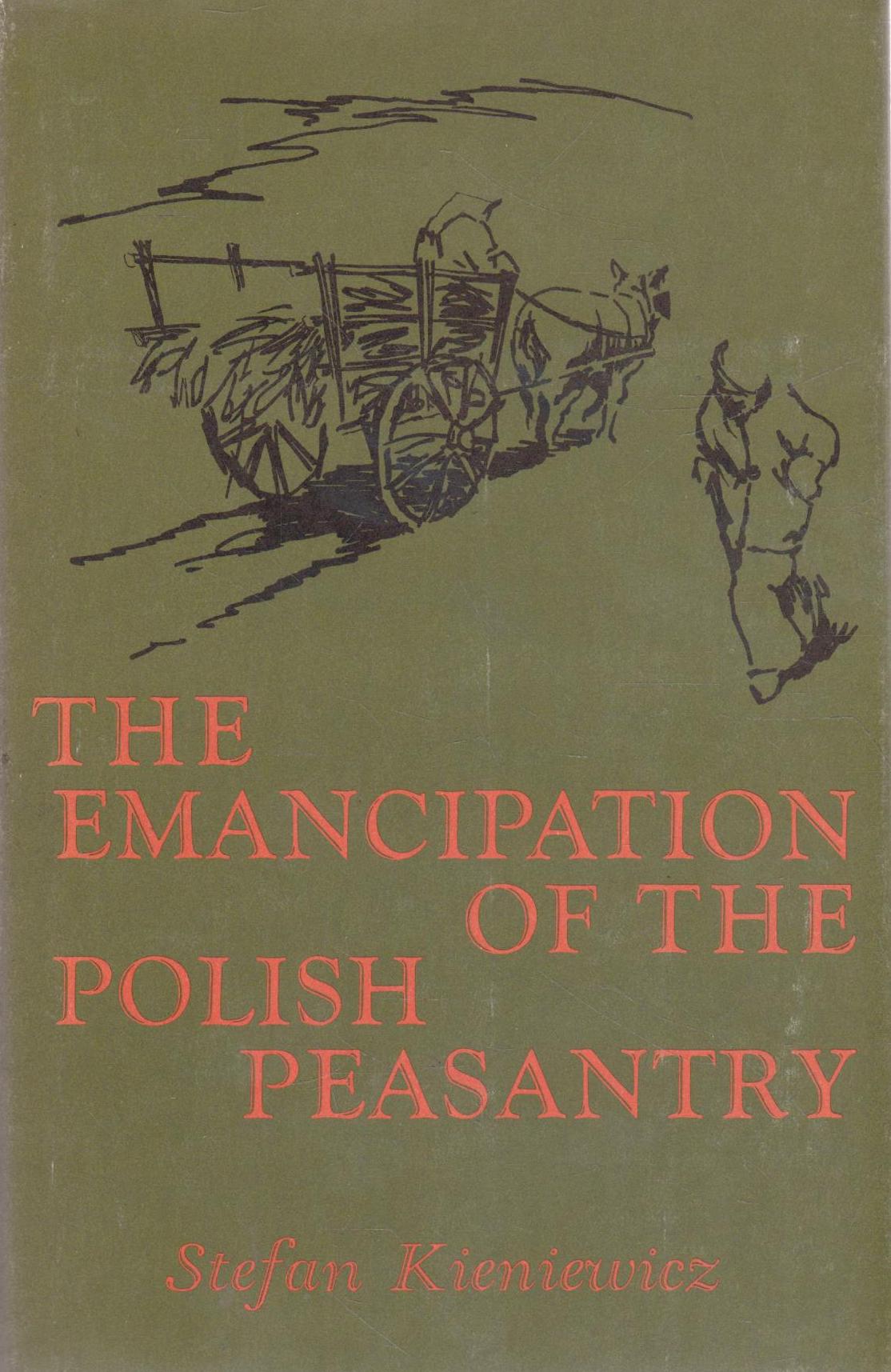 Stefan Kieniewicz - The Emancipation of the Polish Peasantry (l. condition)