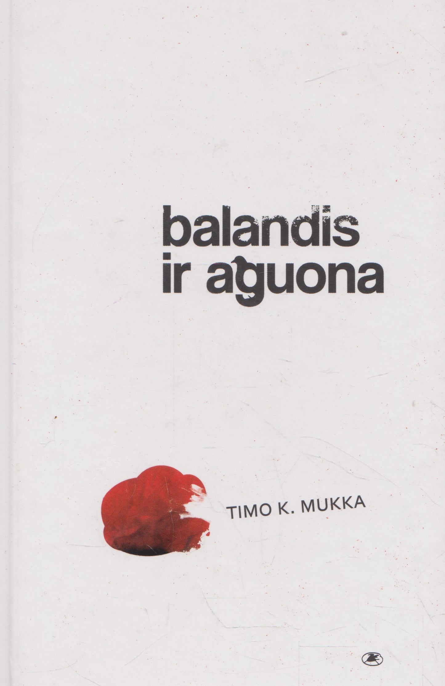 Timo K. Mukka - Balandis ir aguona