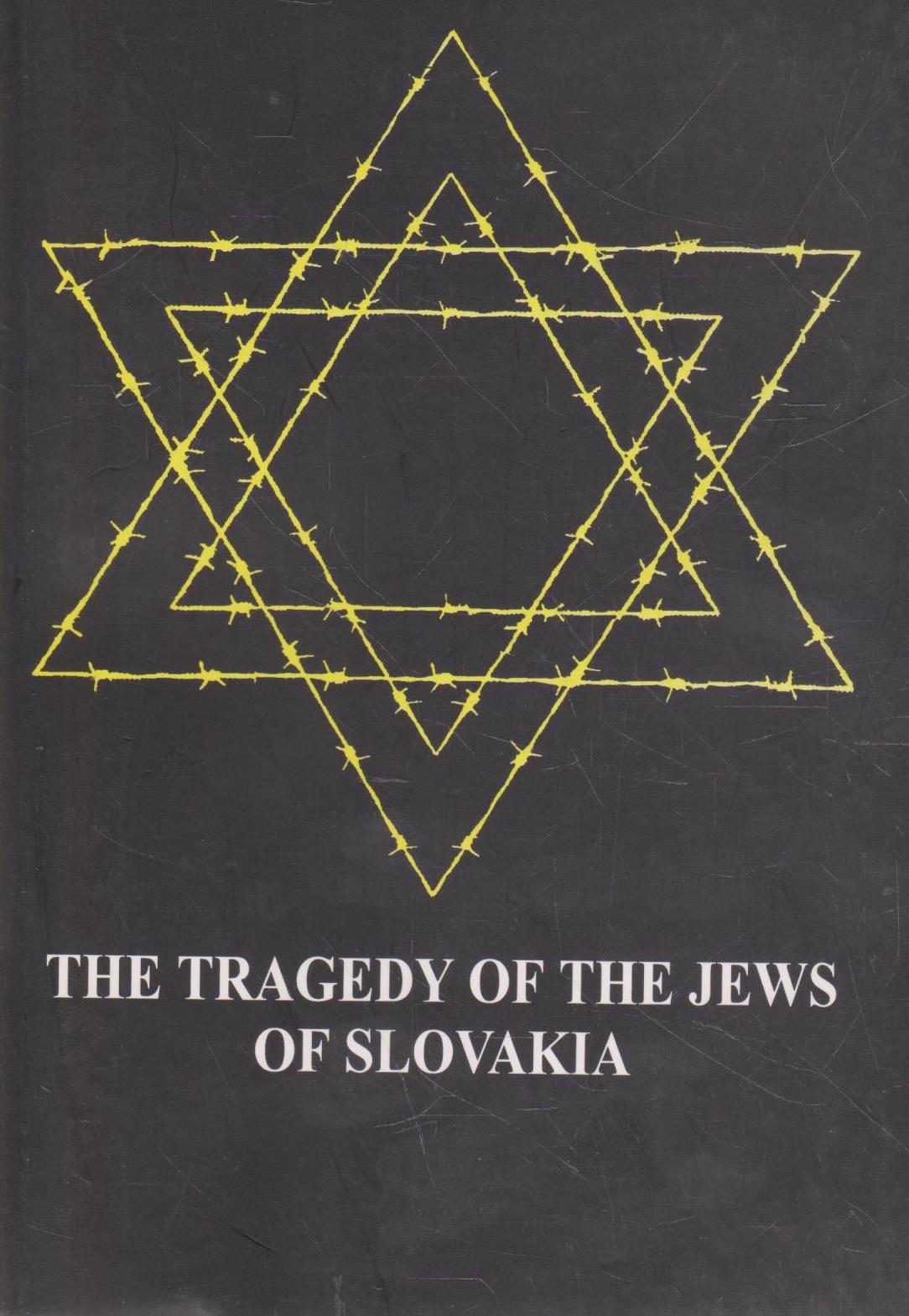 The Tragedy of the Jews of Slovakia