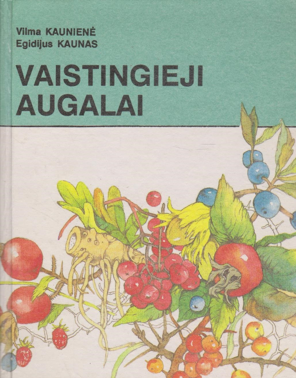 Vilma Kaunienė, Egidijus Kaunas - Vaistingieji augalai