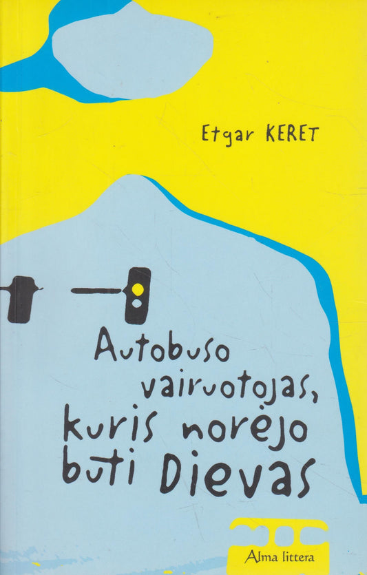 Etgar Keret - Autobuso vairuotojas, kuris norėjo būti Dievas