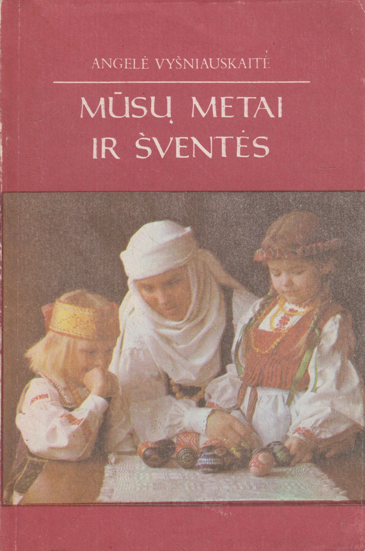 Mūsų metai ir šventės / A. Vyšniauskaitė