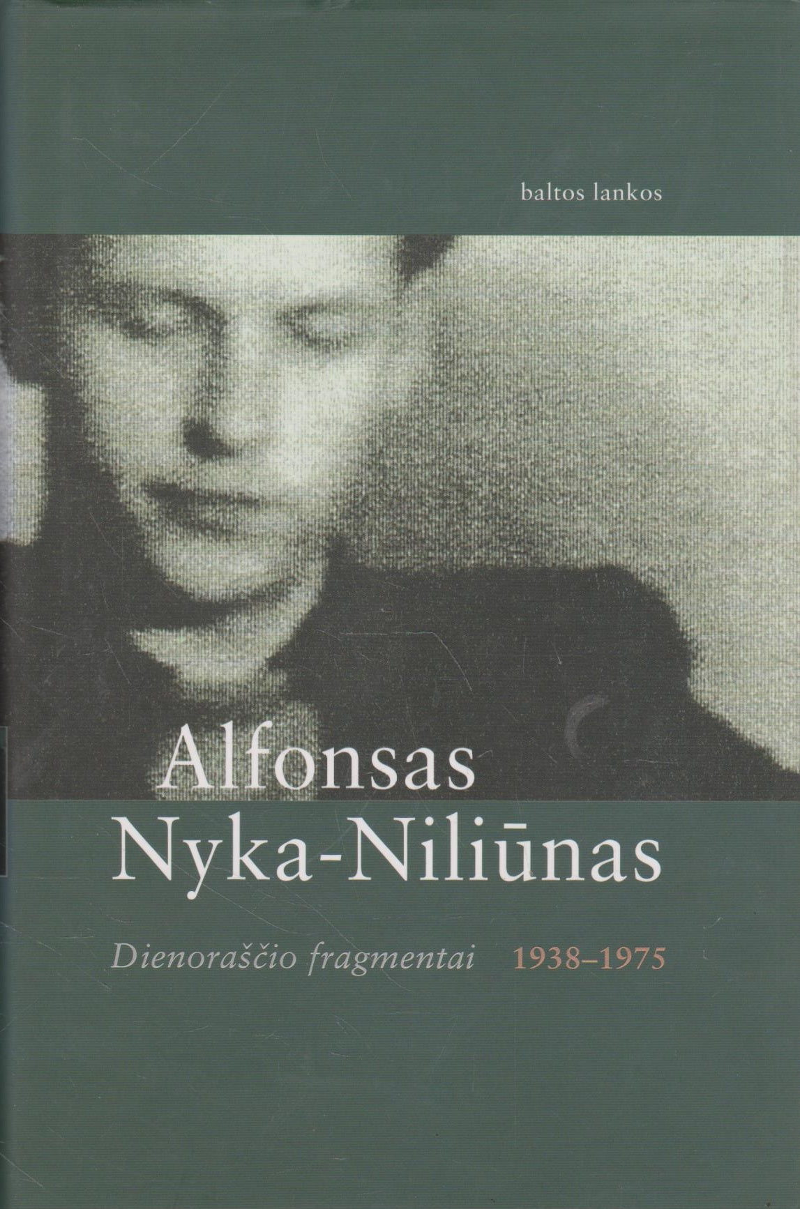 Alfonsas Nyka-Niliūnas - Dienoraščio fragmentai, 1938-1975