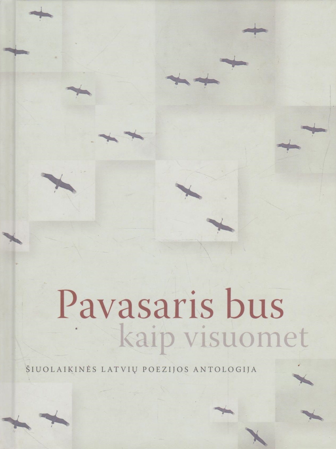 Pavasaris bus kaip visuomet