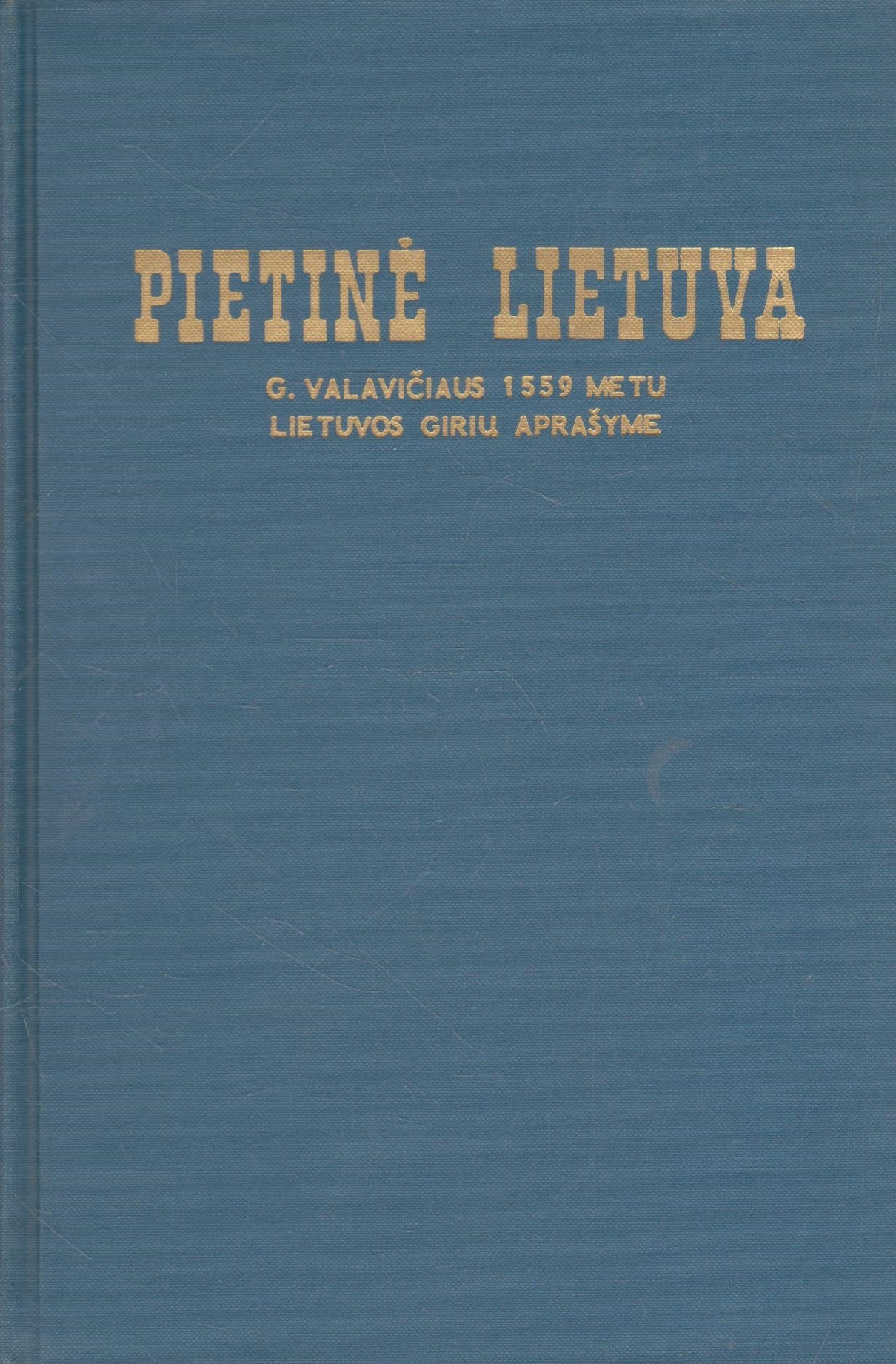 Pietinė Lietuva Grigaliaus Valavičiaus 1559 metų Lietuvos girių aprašyme