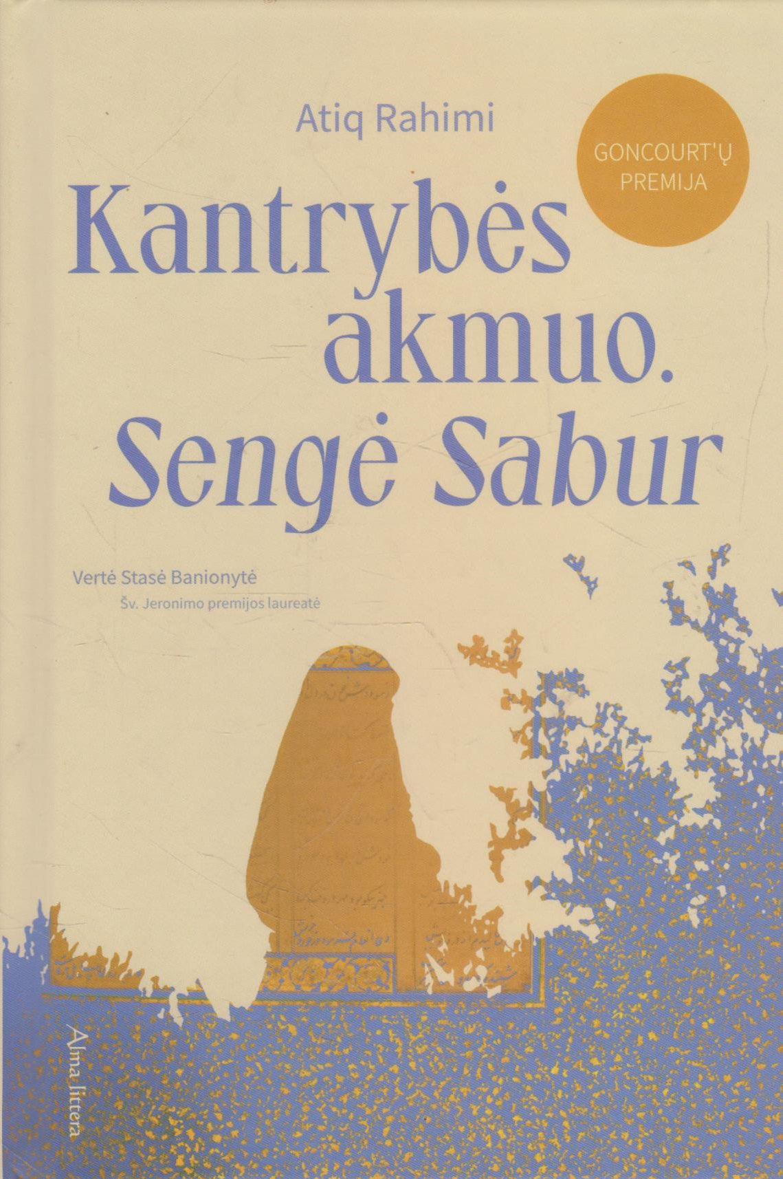 Atiq Rahimi - Kantrybės akmuo. Sengė Sabur