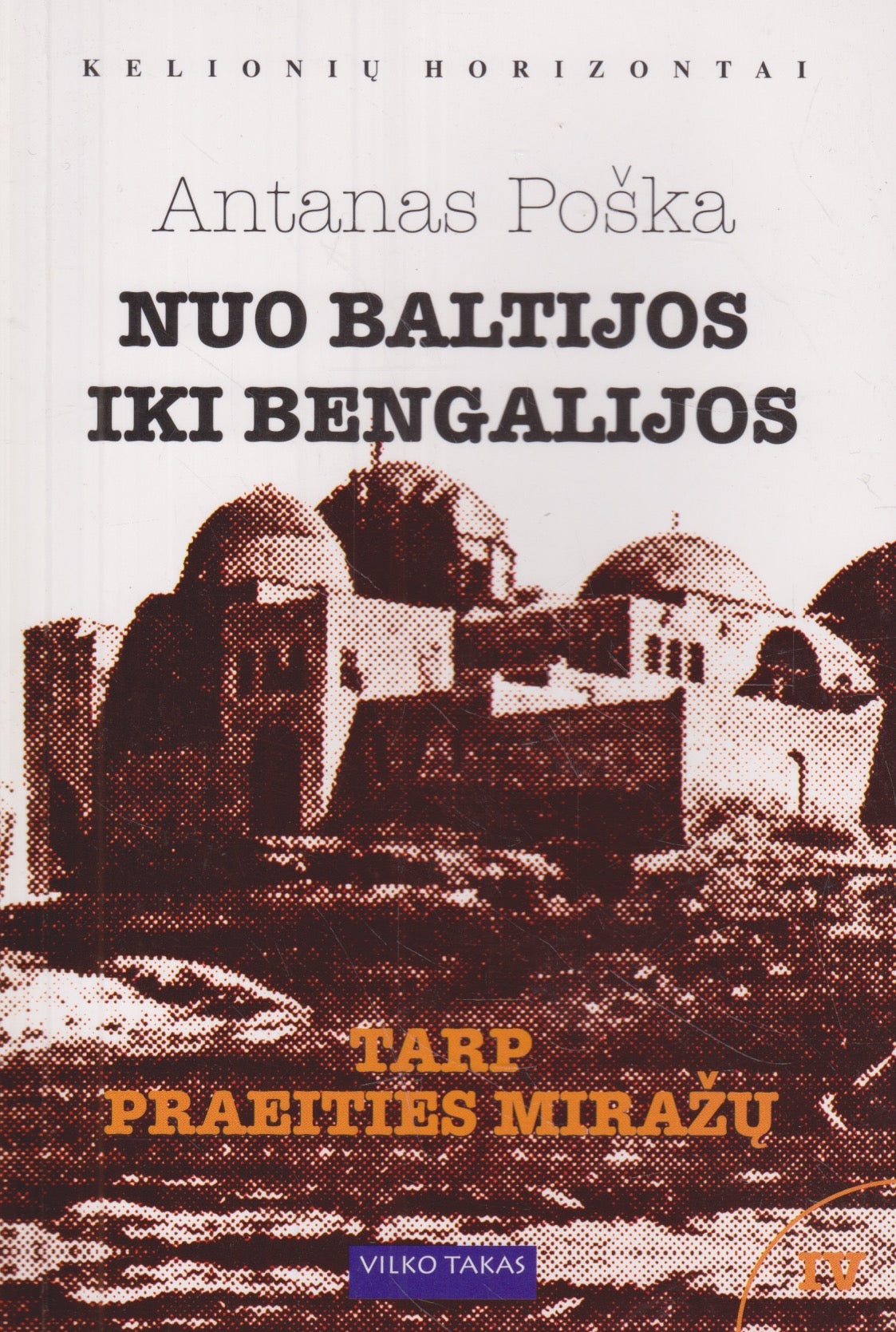 Antanas Poška - Nuo Baltijos iki Bengalijos (8 dalys)