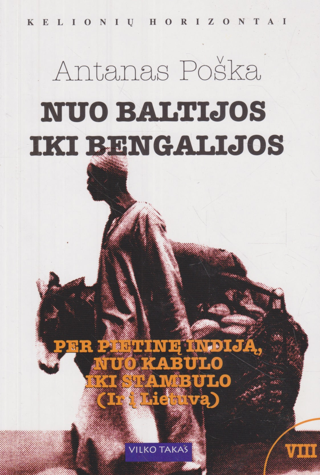 Antanas Poška - Nuo Baltijos iki Bengalijos (8 dalys)