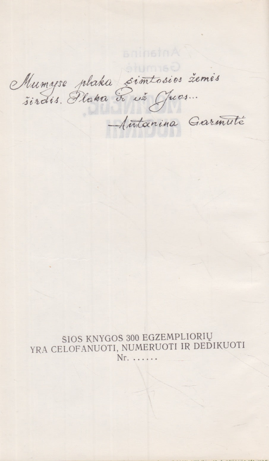 Antanina Garmutė - Išėjo broliai. Motinėle, auginai. Tėvo vasara (su aut. dedikacija)