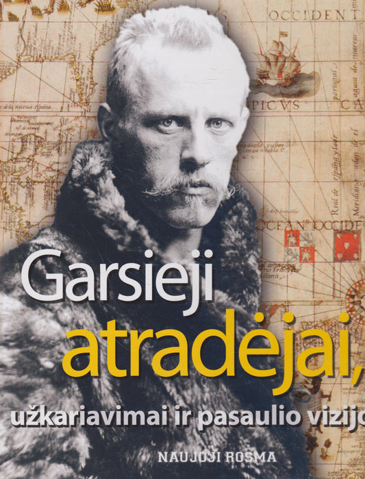 Garsieji atradėjai, užkariavimai ir pasaulio vizijos