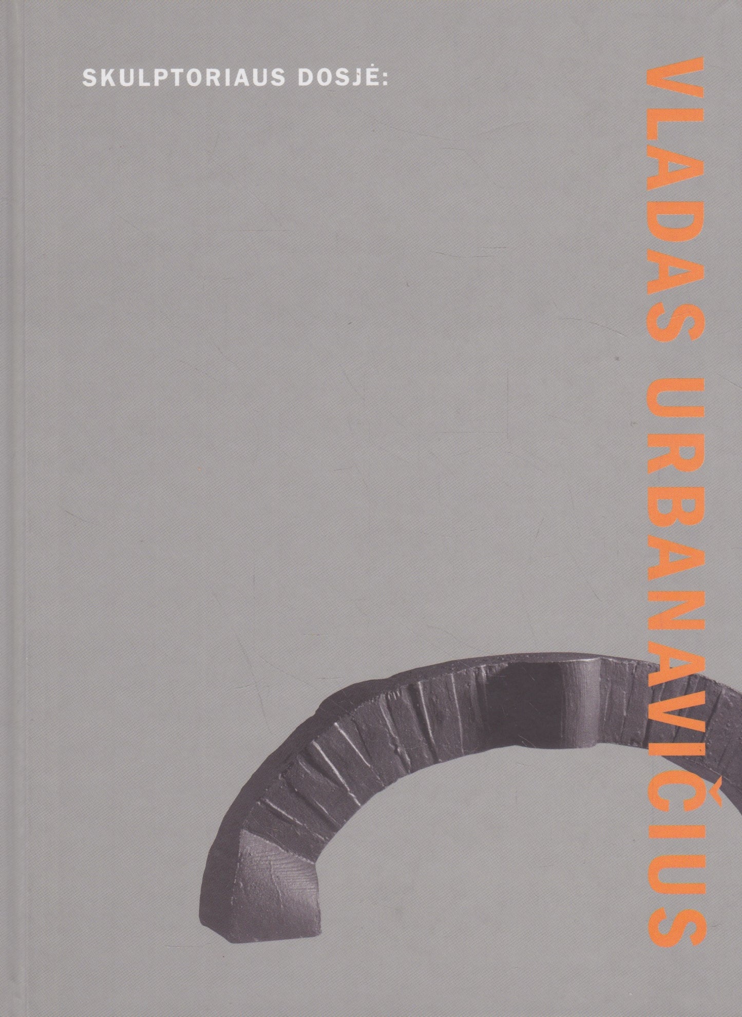 Giedrė Jankevičiūtė - Skulptoriaus dosjė: Vladas Urbanavičius