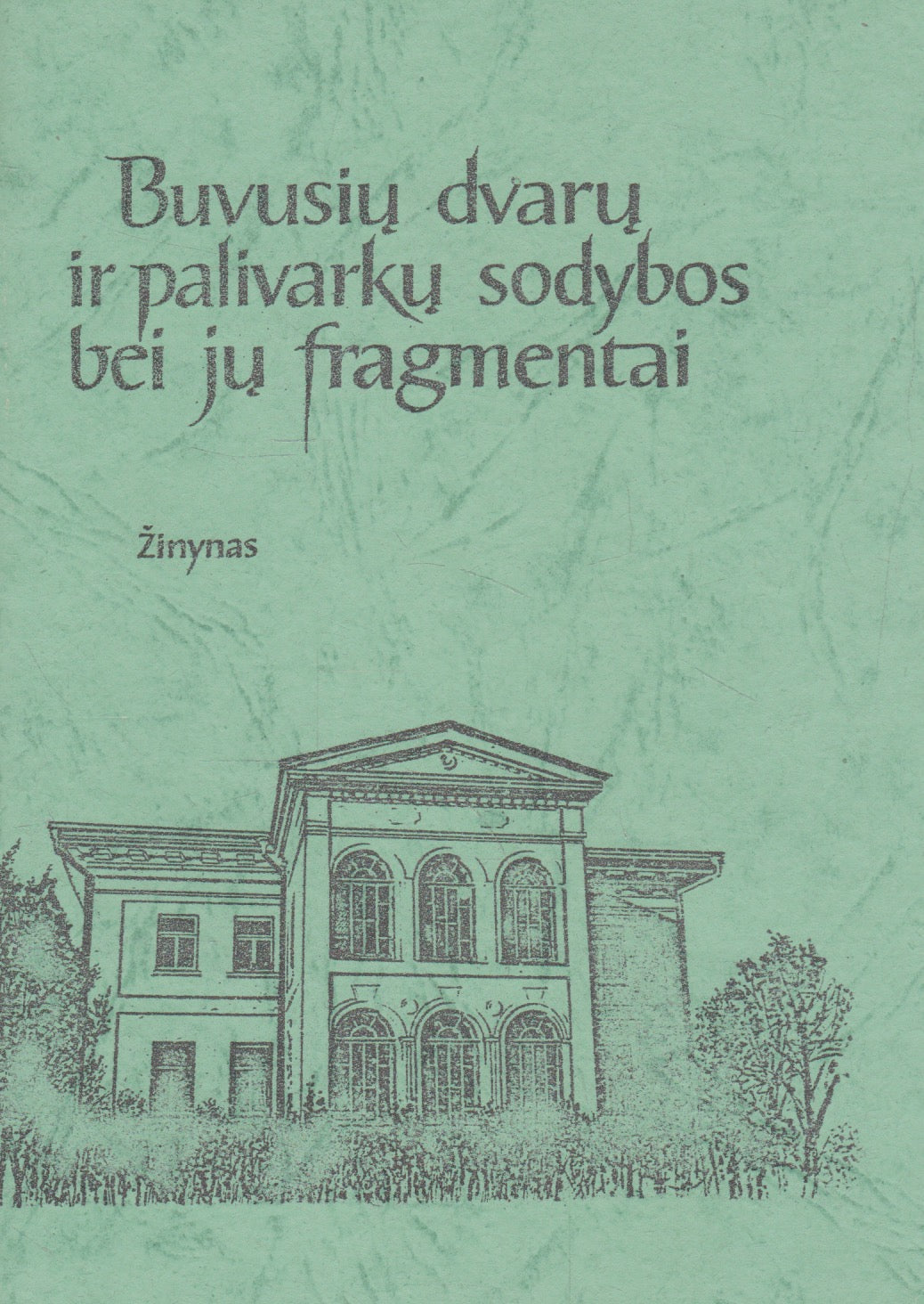 Ričardas Stulpinas - Buvusių dvarų ir palivarkų sodybų, bei jų fragmentai (II knygos)