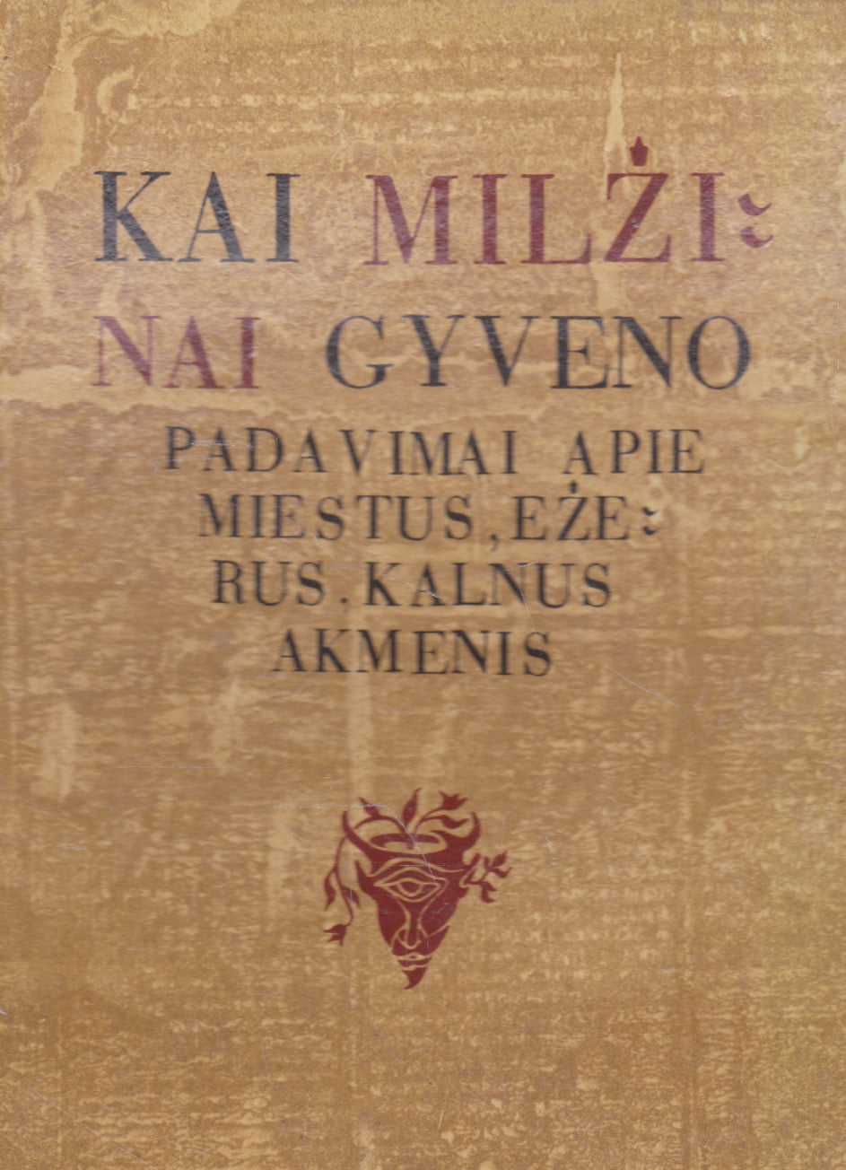 Kai milžinai gyveno : padavimai apie miestus, ežerus, kalnus, akmenis