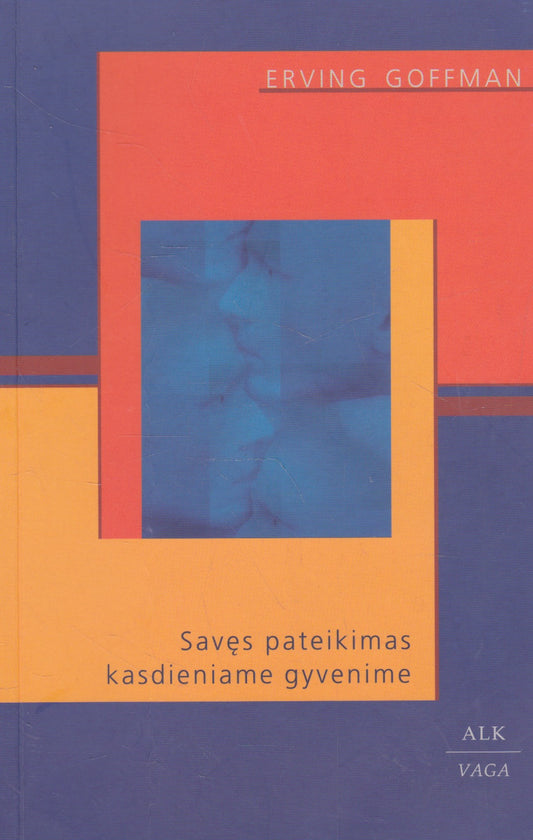 Erving Goffman - Savęs pateikimas kasdieniame gyvenime