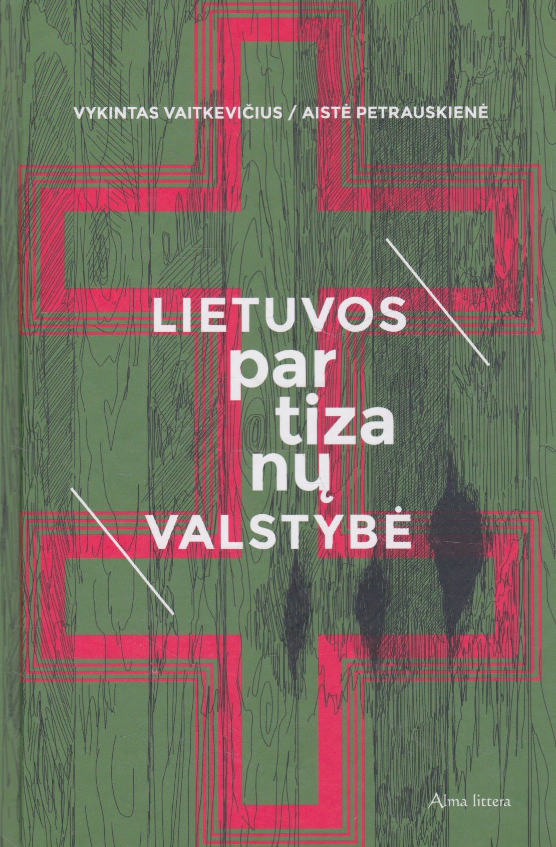 Vykintas Vaitkevičius - Lietuvos partizanų valstybė