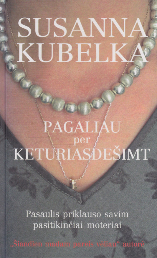 Susanna Kubelka - Pagaliau per keturiasdešimt