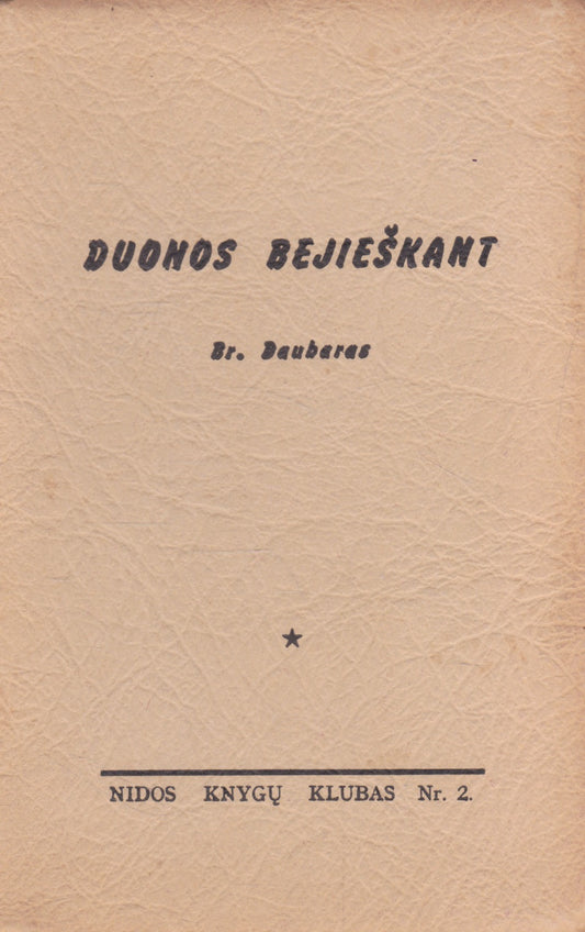 Br. Daubaras - Duonos bejieškant