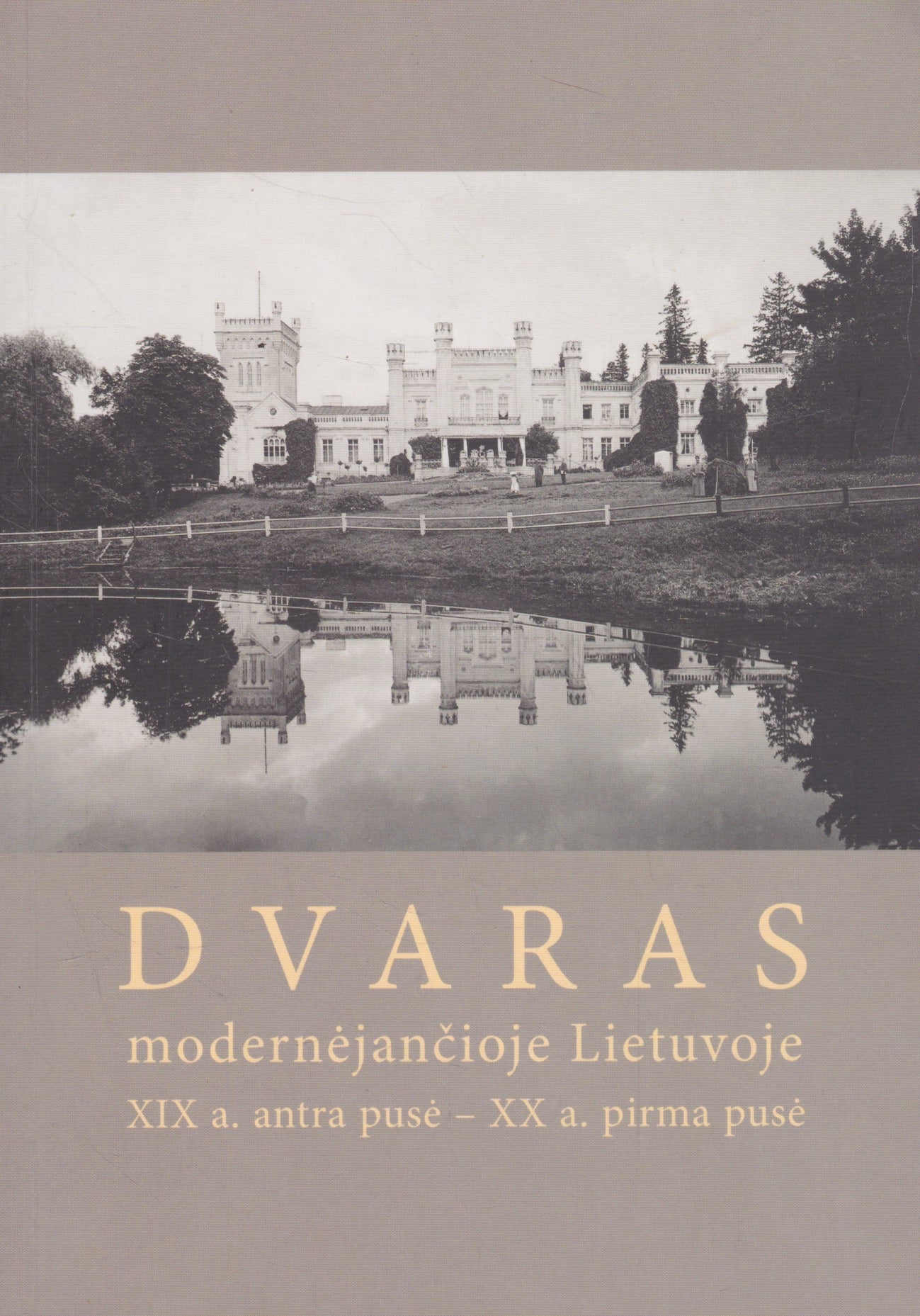 Dvaras modernėjančioje Lietuvoje: XIX a. antra pusė - XX a. pirma pusė