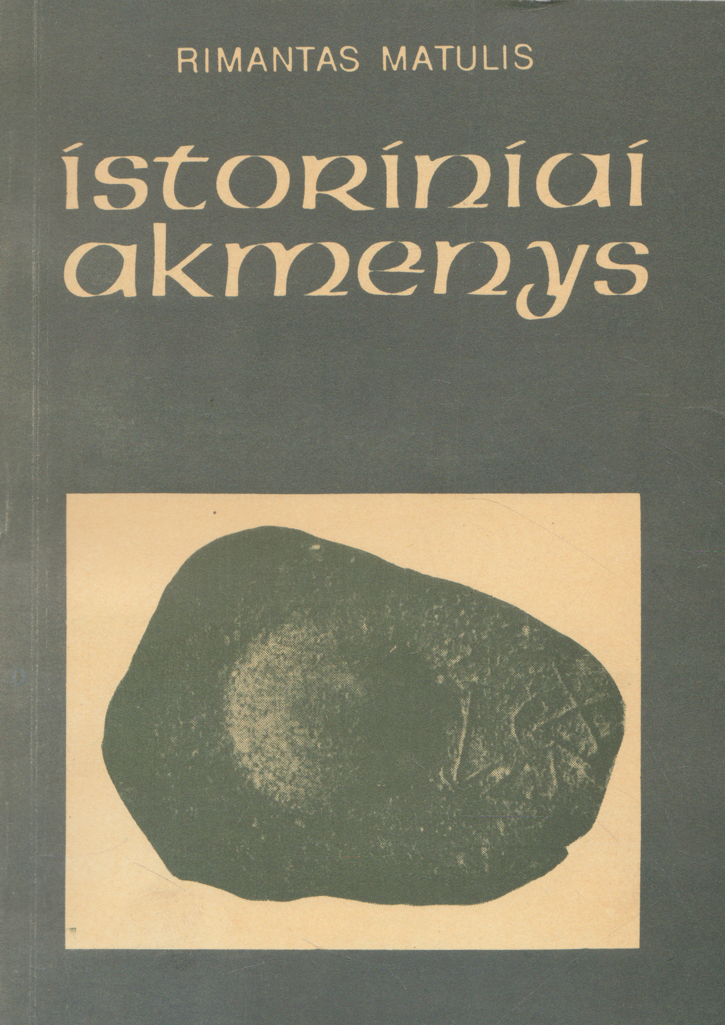 Rimantas Matulis - Istoriniai akmenys