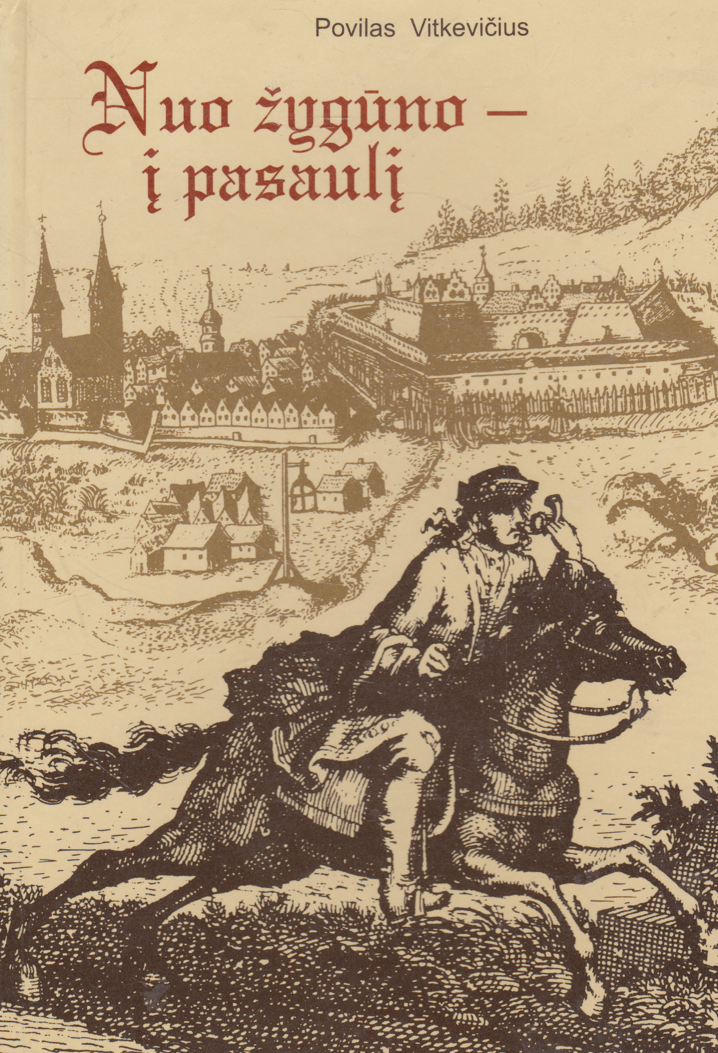 Povilas Vitkevičius - Nuo žygūno - į pasaulį