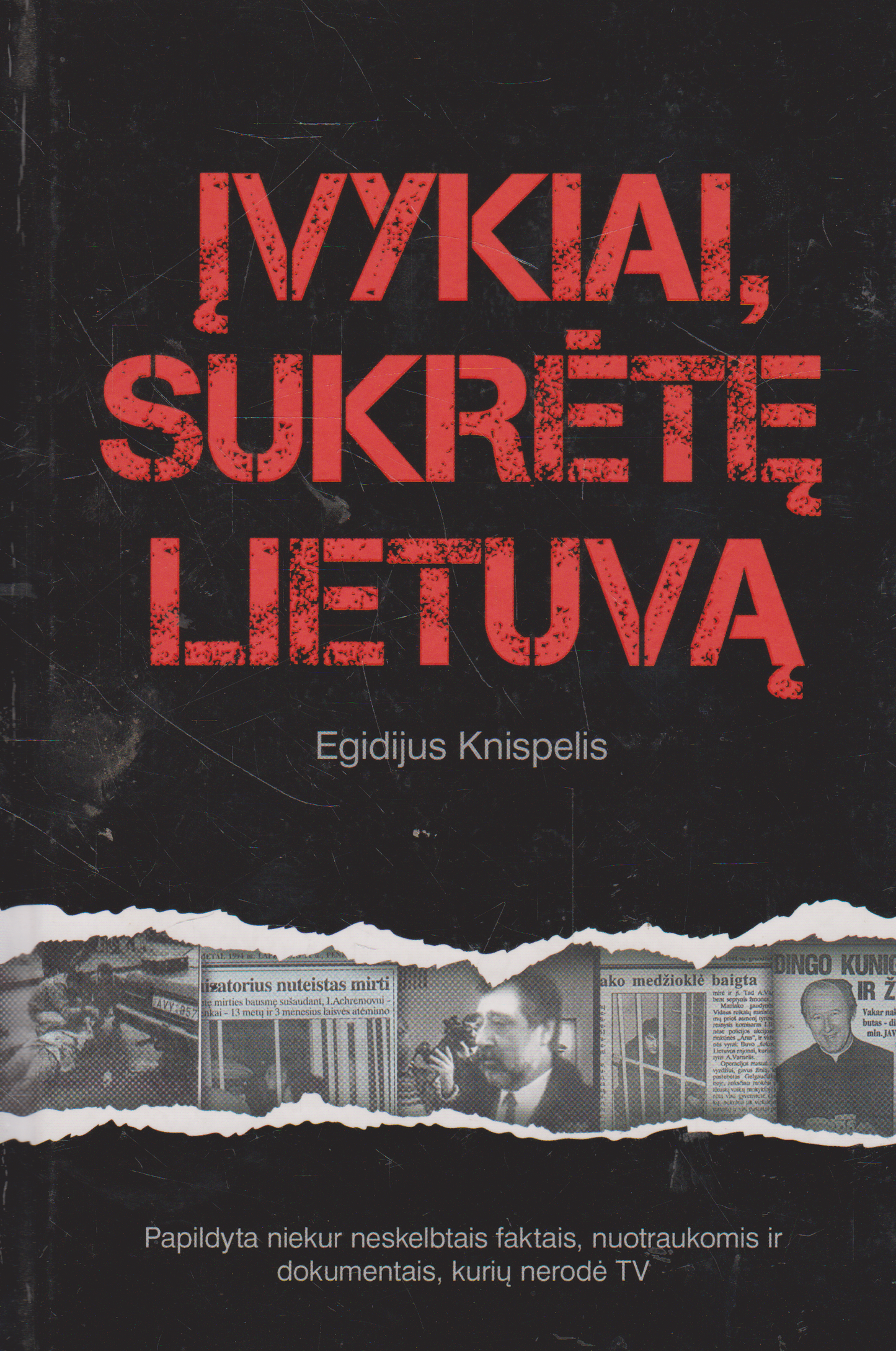 Egidijus Knispelis - Įvykiai, sukrėtę Lietuvą