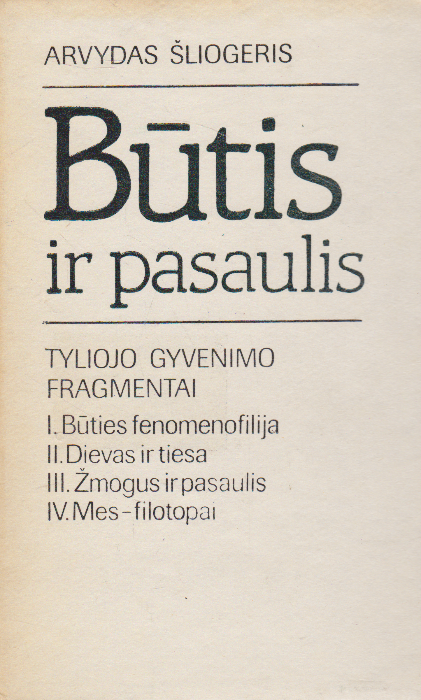 Arvydas Šliogeris - Būtis ir pasaulis (žr. būklę)