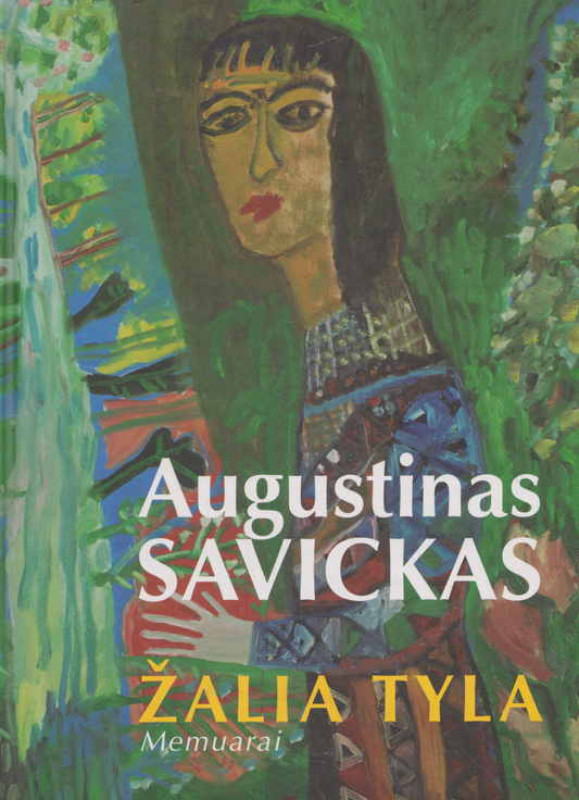 Augustinas Savickas - Žalia tyla: memuarai