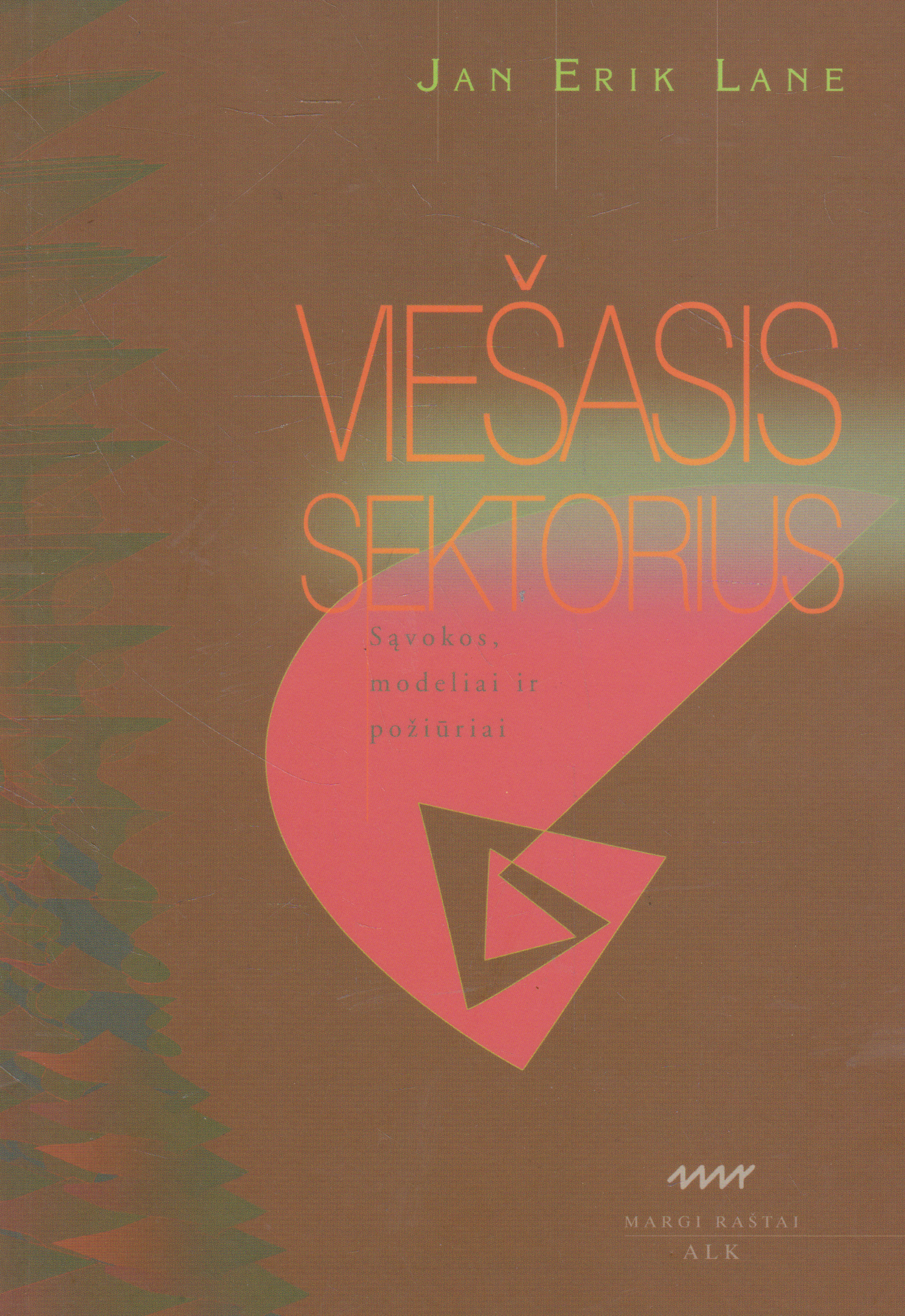 Jan Erik Lane - Viešasis sektorius: sąvokos, modeliai ir požiūriai