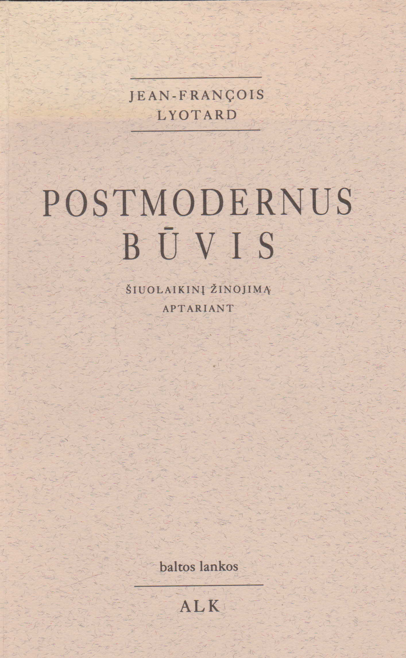Jean-François Lyotard - Postmodernus būvis
