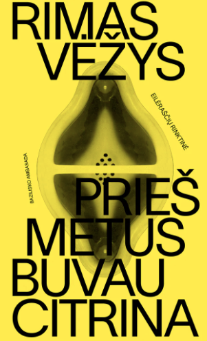 Rimas Vėžys - Prieš metus buvau citrina