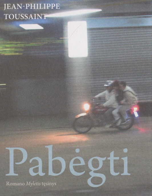 Jean-Philippe Toussaint - Pabėgti