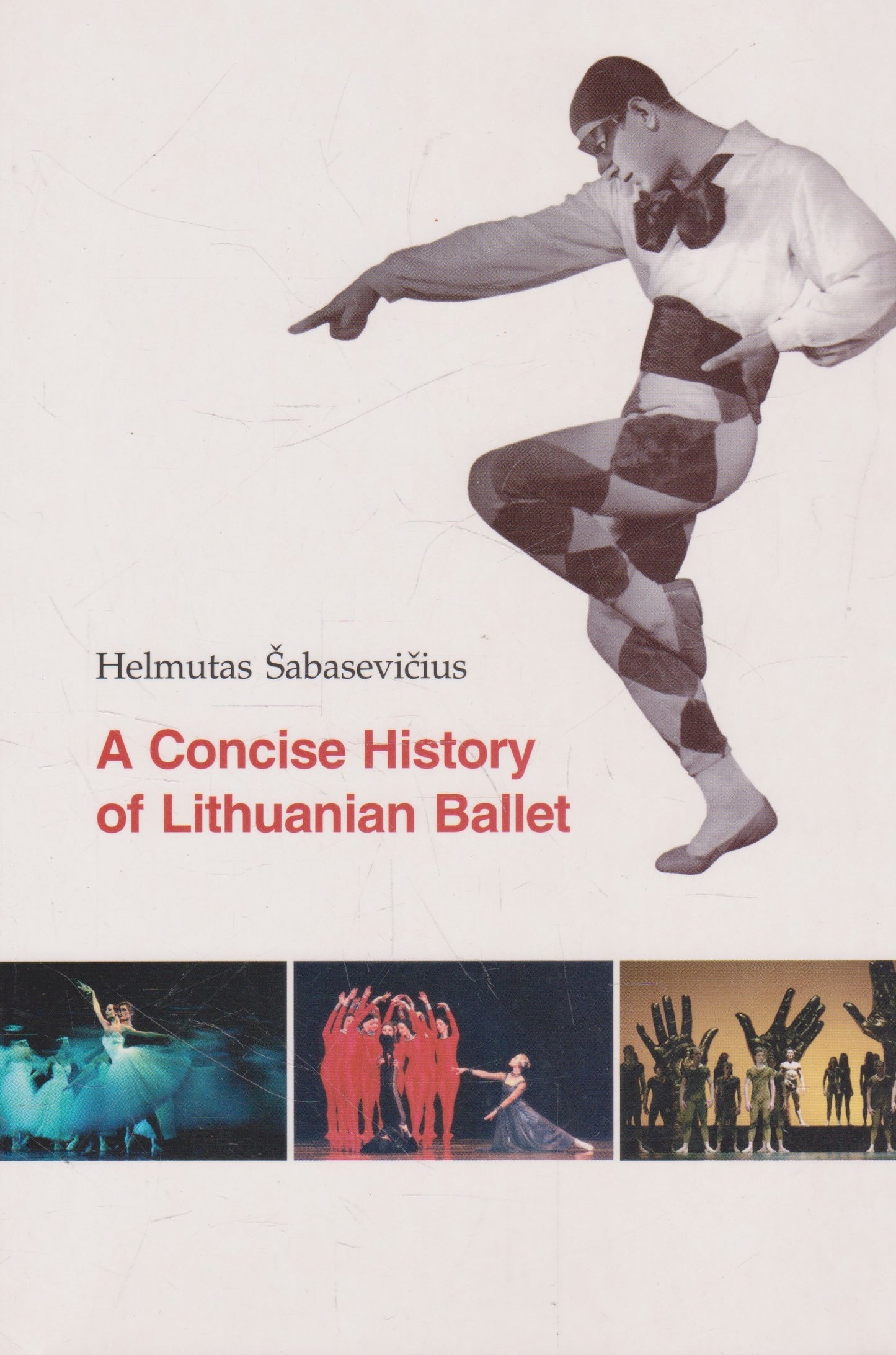 Helmutas Sabasevičius - A Concise History of Lithuanian Ballet