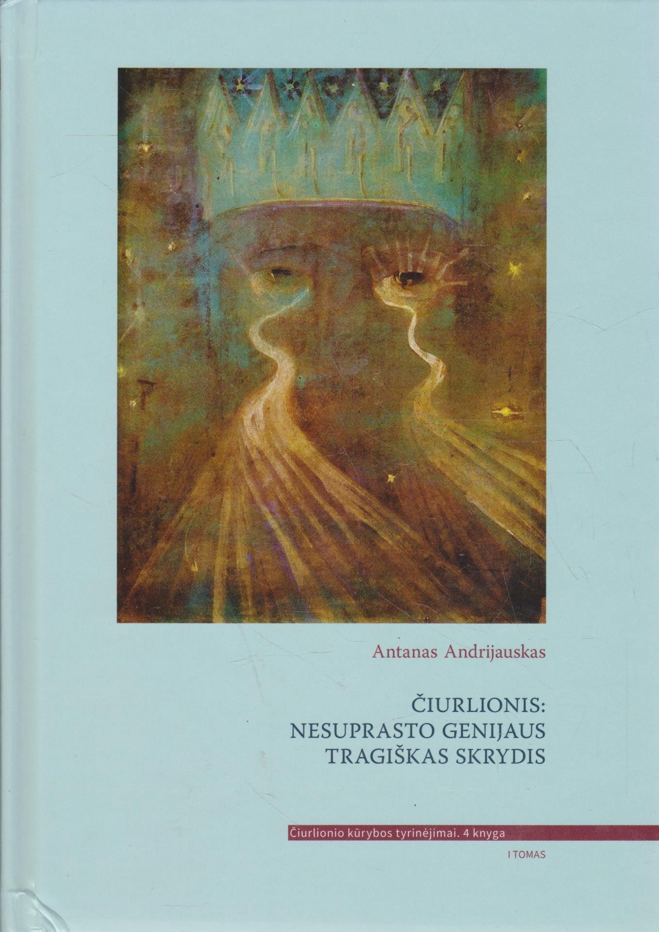 Čiurlionis: nesuprasto genijaus tragiškas skrydis, I t.