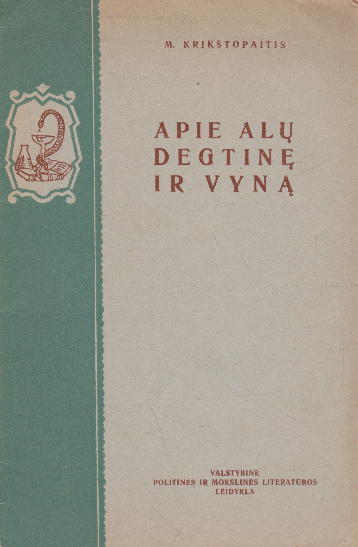 Apie alų, degtinę ir vyną (žr. būklę)