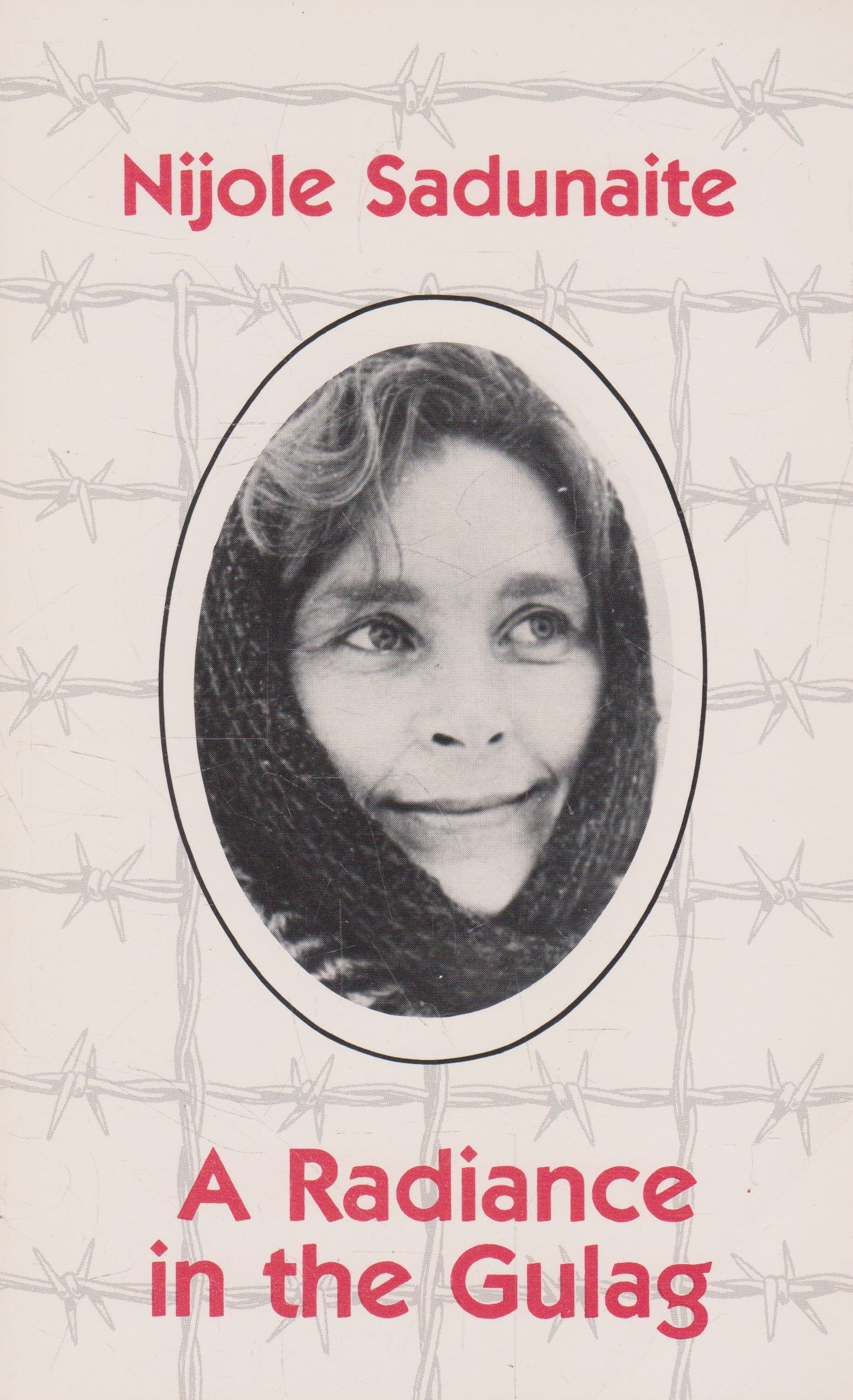 Nijole Sadunaite - A Radiance in the Gulag
