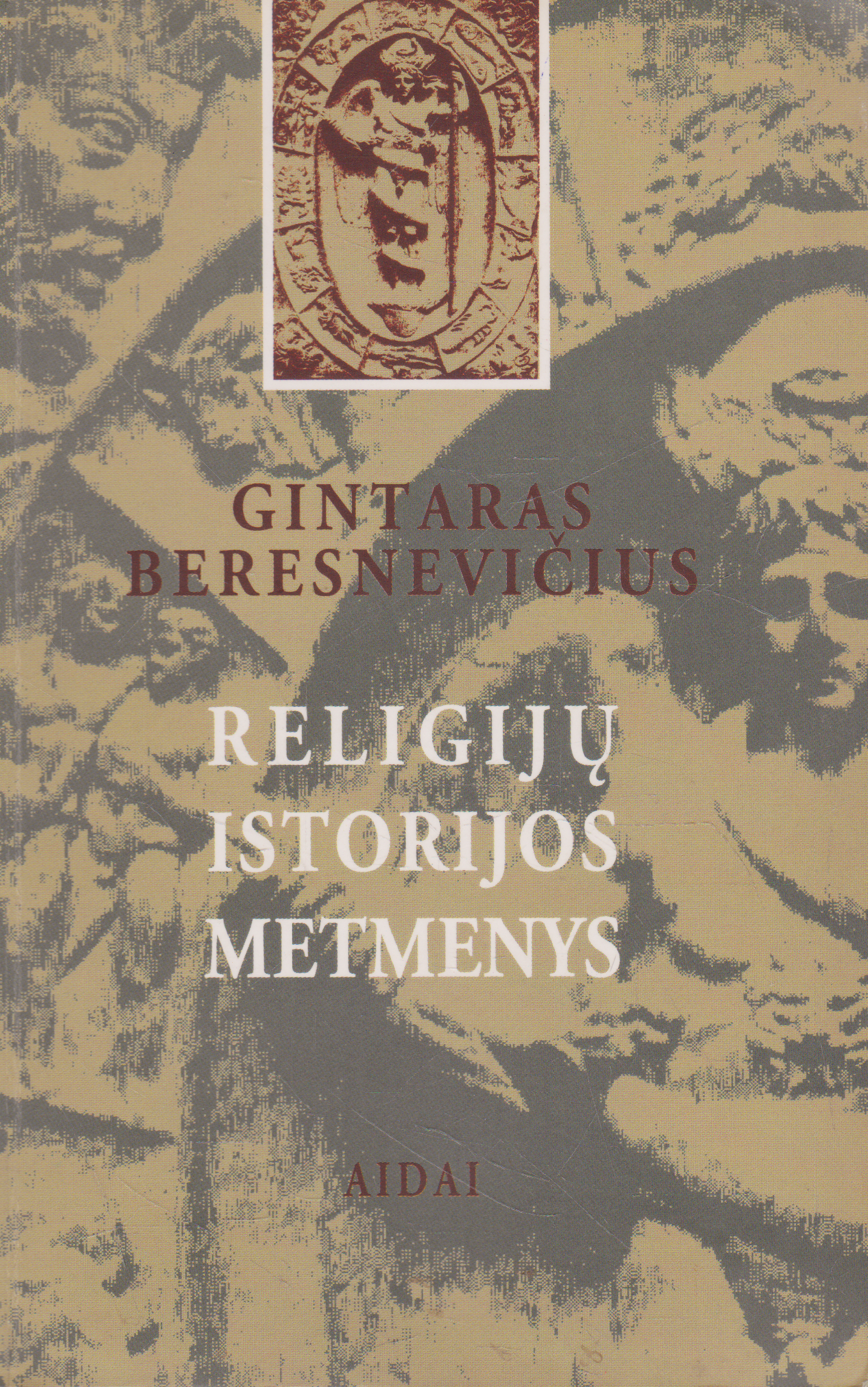 Gintaras Beresnevičius - Religijų istorijos metmenys