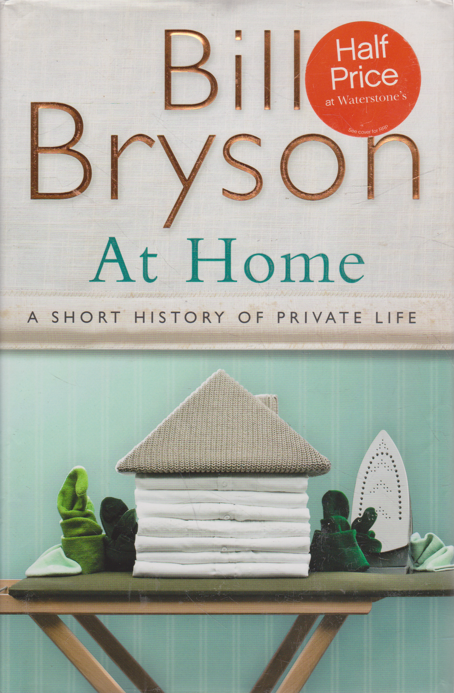 Bill Bryson - At Home: A Short History of Private Life