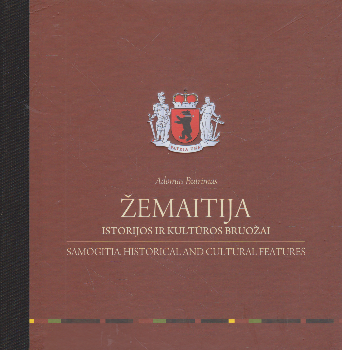 Adomas Butrimas - Žemaitija; istorijos ir kultūros bruožai / Samogitia. Historical and Cultural Features