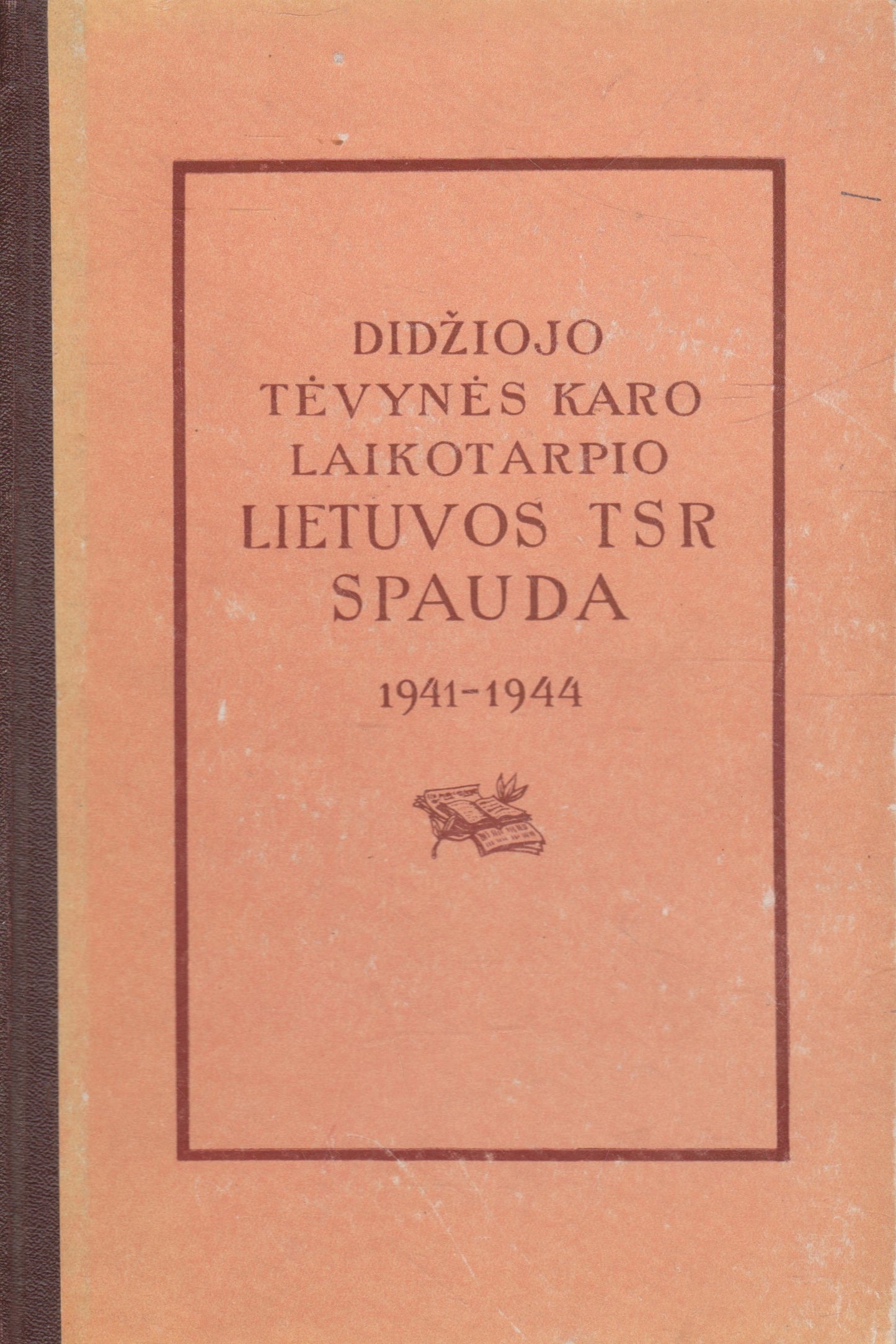 Didžiojo Tevynės karo laikotarpio Lietuvos TSR spauda: 1941-1944