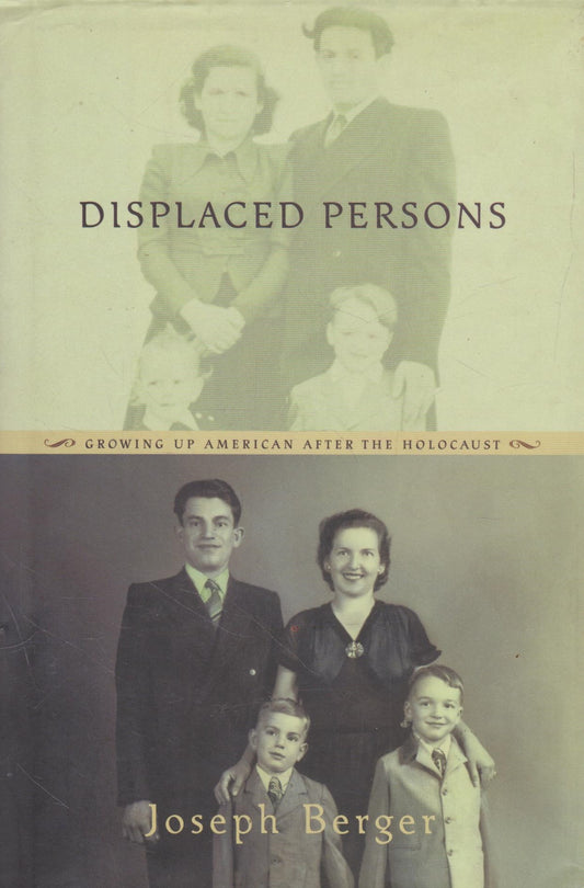 Displaced Persons : Growing up American after the Holocaust