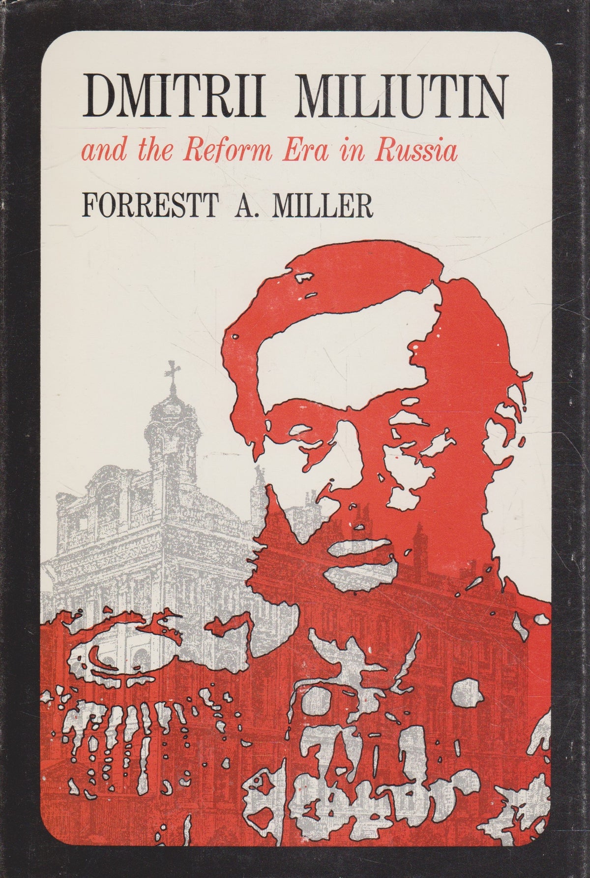Dmitrii Miliutin and the Reform Era in Russia