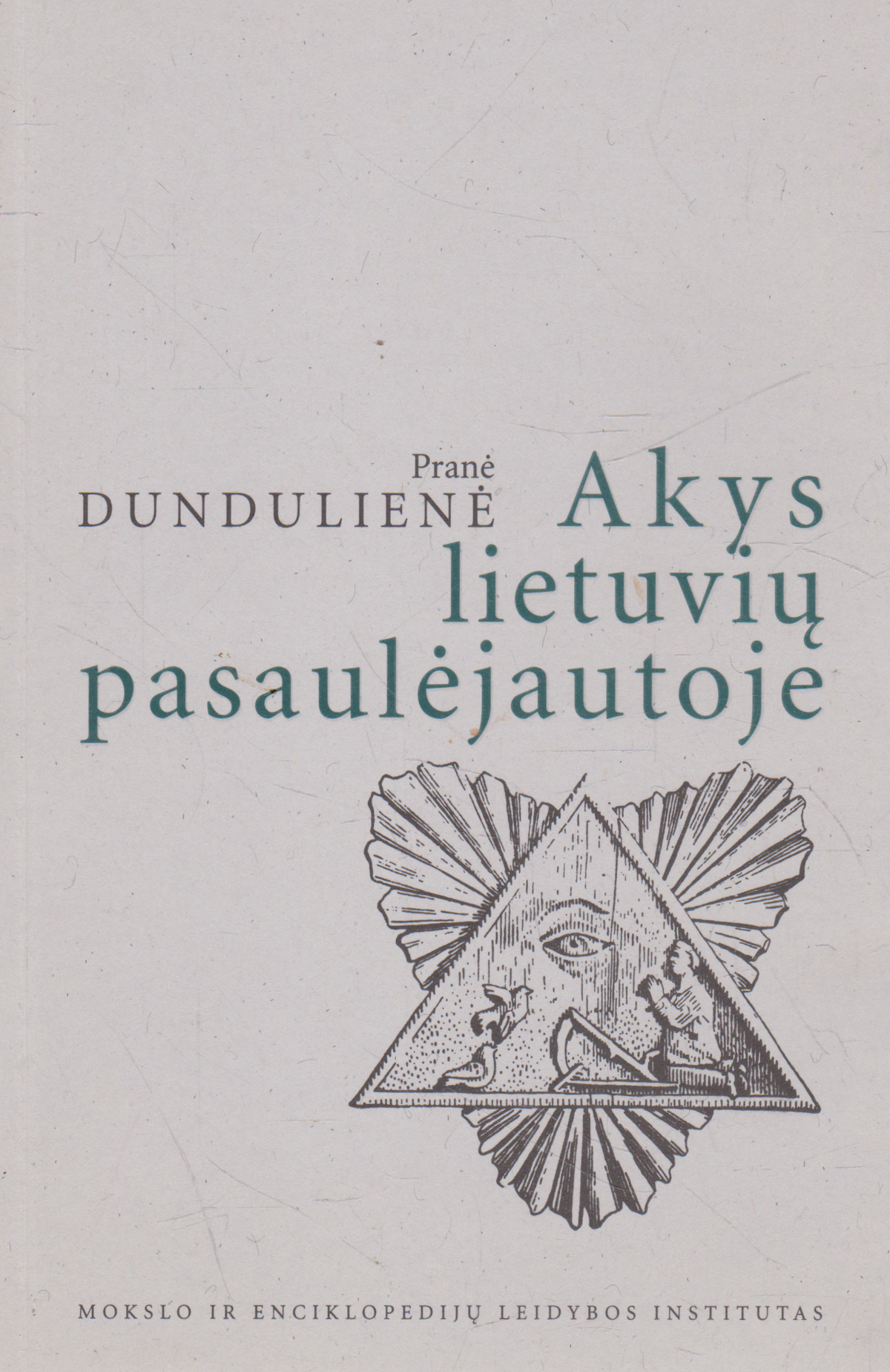 P. Dundulienė - Akys lietuvių pasaulėjautoje