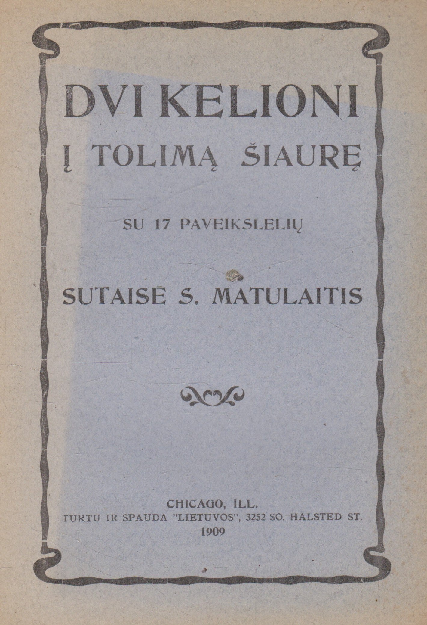 S. Matulaitis - Dvi kelioni į tolimą šiaurę