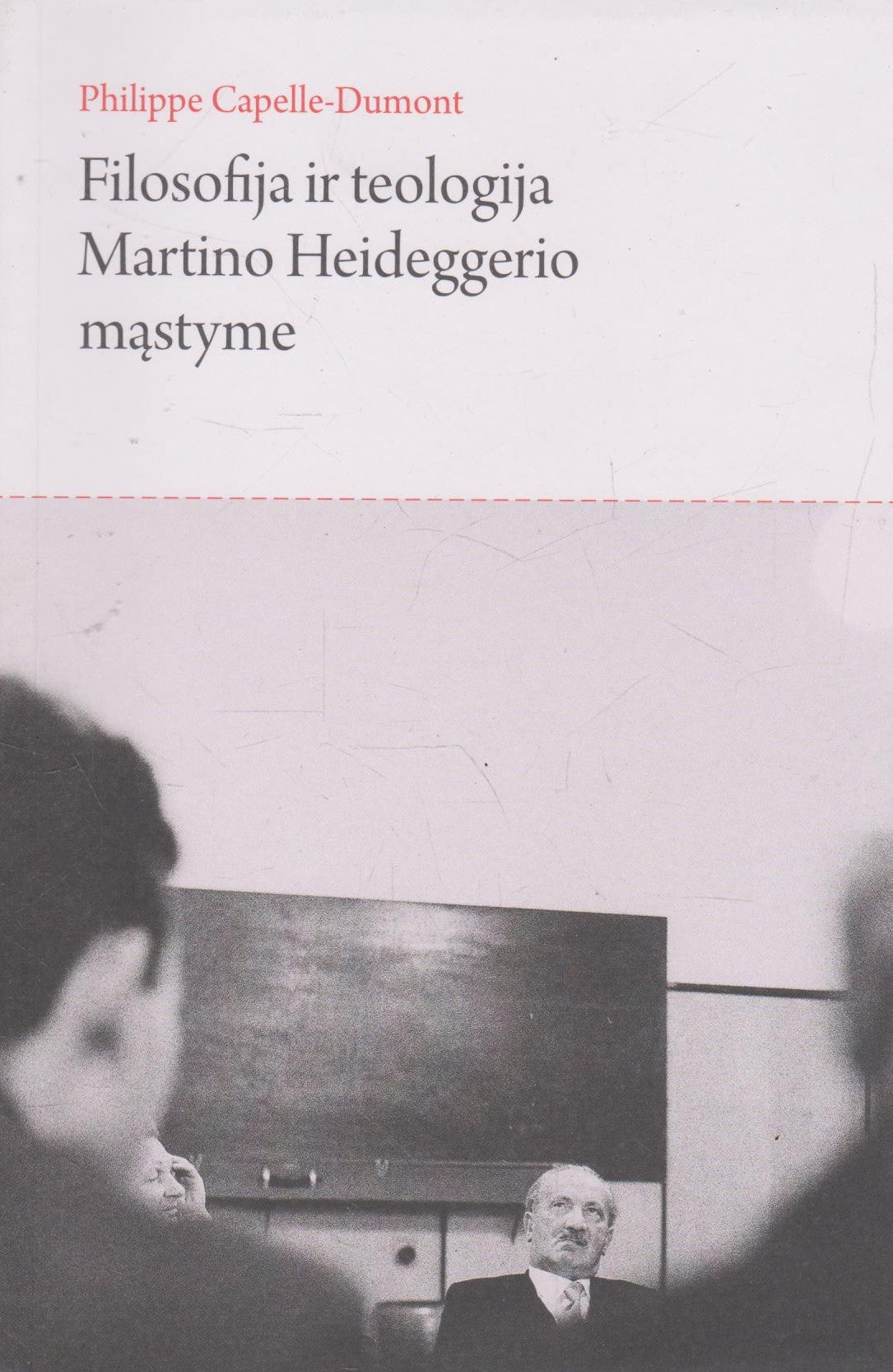 Filosofija ir teologija Martino Heideggerio mąstyme